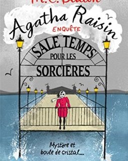 Sale temps pour les sorcières : Mystère et boule de cristal - M.C Beaton