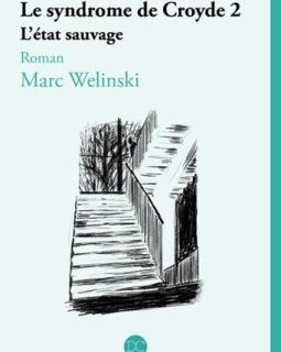 Le syndrome de Croyde, Tome 2 : L'état sauvage - Marc Welinski