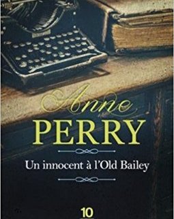 Un innocent à l'Old Bailey - Anne Perry