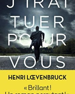 J'irai tuer pour vous - Henri Lœvenbruck