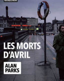 Les Morts d'avril - Alan Parks