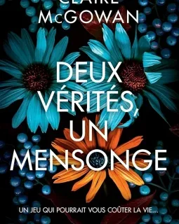 Deux vérités, un mensonge - Claire Mcgowan