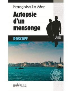Autopsie d'un mensonge - Françoise Le Mer