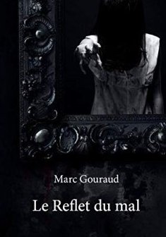 Le Reflet du mal - Marc Gouraud