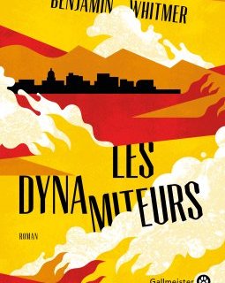 Les dynamiteurs - Benjamin Whitmer