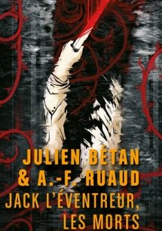 Jack l'Éventreur, les morts - André-François Ruaud et Julien Bétan