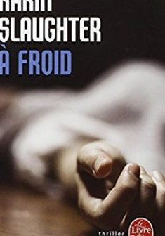 À froid - Karin Slaughter