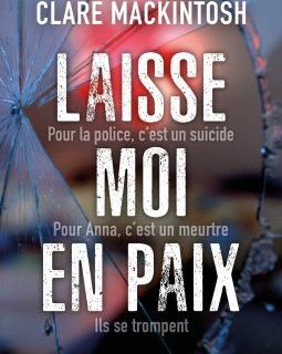 Laisse-moi en paix - Clare McKintosh