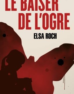 L'interrogatoire d'Elsa Roch pour le Baiser de l'ogre