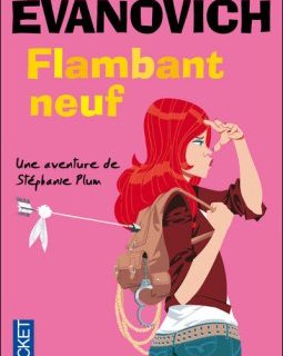 Flambant neuf (ou Les neuf vies de Stéphanie) - Janet Evanovich