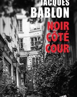 Noir côté cour - Jacques Bablon