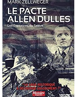 Les Espionnes du Salève : Le Pacte Allen Dulles - Mark Zellweger 
