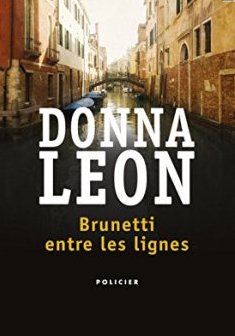 Brunetti entre les lignes - Une enquête du commissaire Brunetti - Donna Leon