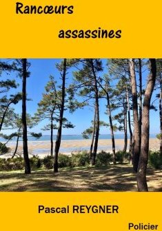 Rancœurs Assassines - Pascal Reygner