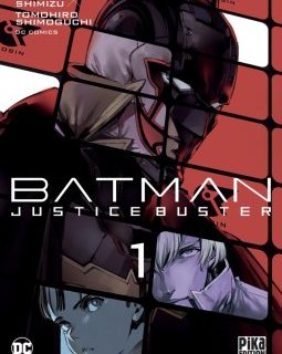 Batman Justice Buster, tome 1 - Eiichi Shimizu