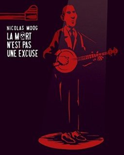 La Mort n'est pas une excuse - Nicolas Moog - Marc Villard