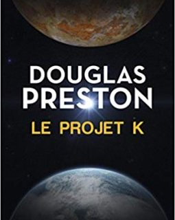 Le projet K - Douglas Preston