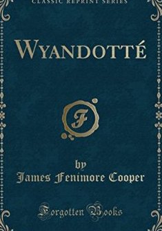 Wyandotte (Classic Reprint) - James Fenimore Cooper