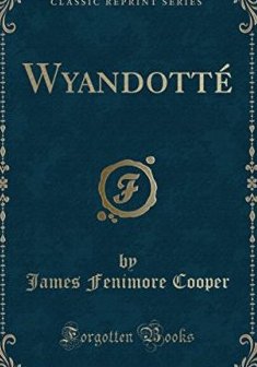 Wyandotte (Classic Reprint) - James Fenimore Cooper