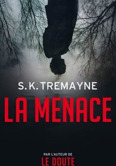 La Menace - S.K. TREMAYNE