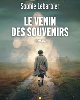 Le Venin des souvenirs - Sophie Lebarbier