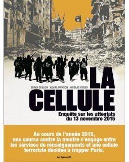La Cellule, Enquête sur les attentats du 13 novembre 2015 - Soren Seelow - Kévin Jackson - Nicolas Otéro