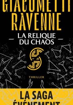 La Saga du Soleil Noir (Tome 3) : La Relique du Chaos - Giacometti Ravenne