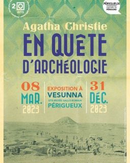 Une exposition « Agatha Christie, en quête d'archéologie » en Dordogne. 