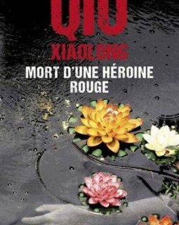 Mort d'une héroïne rouge - Xiaolong Qiu