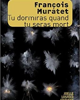 Tu dormiras quand tu seras mort - François Muratet