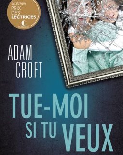 Tue-moi si tu veux - Adam Croft