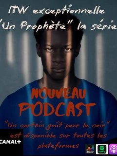 Interview événement ! Le réalisateur de la série Un Prophète est notre invité ! 