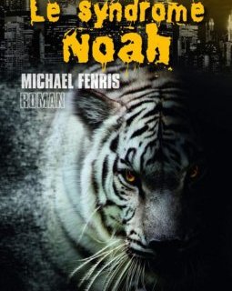  Le syndrome Noah - Michael Fenris 
