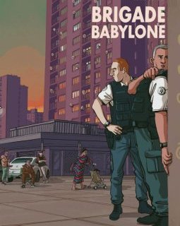 Brigade Babylone... Une immersion dans le quotidien des policiers.