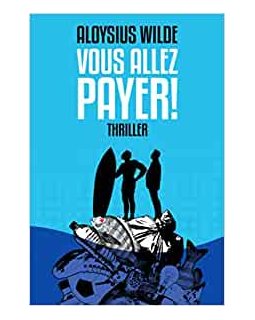 Vous allez payer ! - Aloysius Wilde