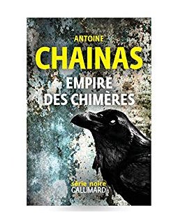 L'Empire des chimères - Antoine Chainas