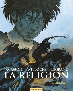 La religion Tome 2 : Orlandu - Benjamin Legrand - Tim Willocks - Luc Jacamon 