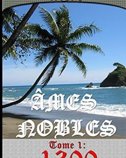 ÂMES NOBLES : Tome 1 : 1300 - H S K