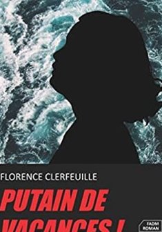 Putain de vacances ! Tome 3 - Florence CLERFEUILLE