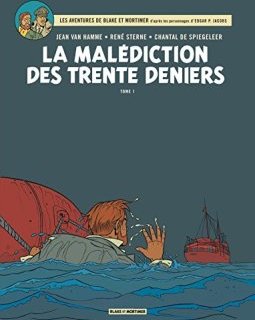 Blake et Mortimer, tome 19 : La Malédiction des trente deniers - Tome 1 - Jean Van Hamme - René Sterne - Chantal de Spiegeleer