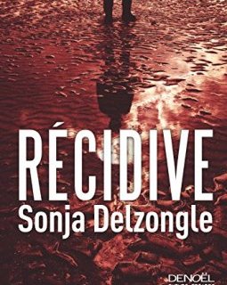 Récidive - Sonja Delzongle