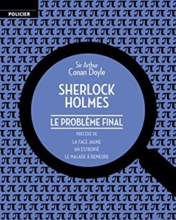 Le problème final précédé de La face jaune, Un estropié, Le malade à demeure