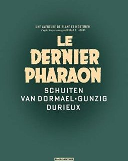 Autour de Blake & Mortimer - tome 11 - Dernier Pharaon (Le) - Gunzig Thomas - Van Dormael Jaco - Schuiten François