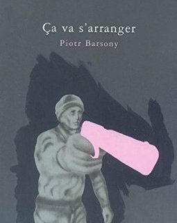 Ça va s'arranger - Piotr Barsony