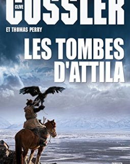 Les tombes d'Attila - Clive Cussler - Thomas Perry