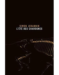 L'été des charognes - Simon Johannin