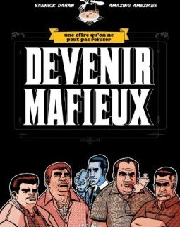 Devenir mafieux - Yannick Dahan - Amazing Améziane