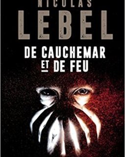 De cauchemar et de feu - Nicolas Lebel