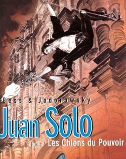 Juan Solo, tome 2 : Les Chiens du Pouvoir
