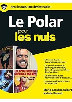 Le polar pour les nuls - Marie-Caroline Aubert et Natalie Beunat